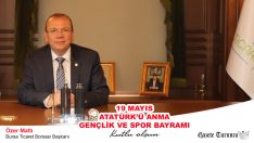 BURSA TİCARET BORSASI BAŞKANI ÖZER MATLI’DAN 19 MAYIS MESAJI
