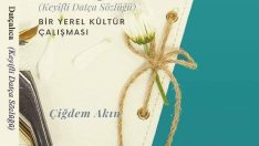 ÇİĞDEM AKIN” DAN BIR YEREL KÜLTÜR ÇALIŞMASI