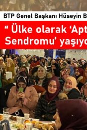 BTP Lideri Hüseyin Baştan Dikkat Çekici Açıklama