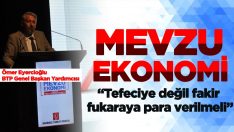 BTP’li Ömer Eyercioğlun’dan Önemli Açıklamalar