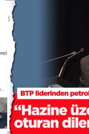 BTP Lideri Hüseyin Baş’tan Petrol Açıklaması