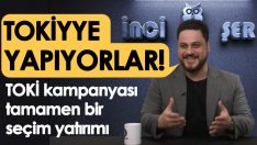 TOKİ’yi Seçim Yatırımı Yapacaklar