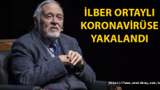 Koronavirüs’e yakalanan İlber Ortaylı’dan haber var!