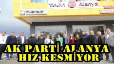 AK PARTİ ALANYA HIZ KESMİYOR