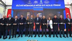 SİLİVRİ BELEDİYESİ MÜBADELE MÜZE EVİ TÖRENLE AÇILDI
