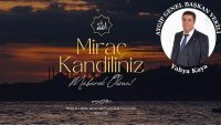 AYGİP’Lİ YAHYA KAYA’DAN MİRAÇ KANDİLİ MESAJI