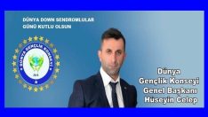 GENEL BAŞKANIMIZ HÜSEYİN CELEP ‘DEN DÜNYA DOWN SENDROMLULAR GÜNÜ KUTLU OLSUN MESJI ….