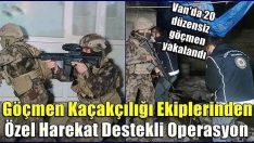 Göçmen Kaçakçılığı Ekiplerinden Van’da Özel Harekat Destekli Operasyon