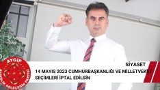 14 MAYIS 2023 CUMHURBAŞKANLIĞI VE MİLLETVEKİLİ SEÇİMLERİ İPTAL EDİLSİN 