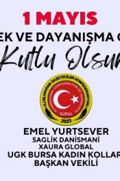UGK Kadın Kolları Bursa İl Başkan Vekili Emel Yurtsever   “1 Mayıs Emek ve Dayanışma Günü” Kutlama Mesajı Yayınladı.