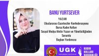 UGK Bursa Kadın Kolları Başkan Yardımcısı Banu Yurtsever “Bir Çınar Olarak Baba’