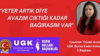 “YETER ARTIK DİYE AVAZIM CIKTIĞI KADAR BAĞIRASIM VAR”