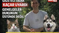 Gazeteci Talha Kaçar’dan Hayvanseverlere Hukuki Uyarı: “Genelgeler Hukukun Üstünde Değil”