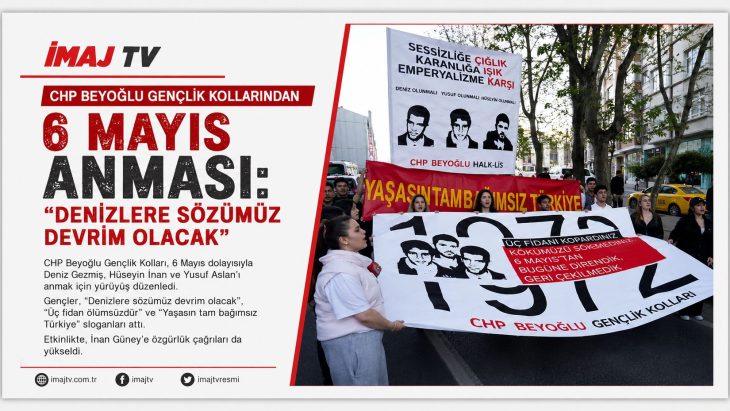 CHP Beyoğlu Gençlik Kolları’ndan 6 Mayıs Anması: “Üç Fidanın Mücadelesi Yolumuzu Aydınlatıyor”