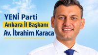 YENİ Parti Ankara İl Başkanlığı Ön Seçimini Av. İbrahim Karaca Kazandı